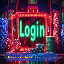 futemax oficial sem anuncio